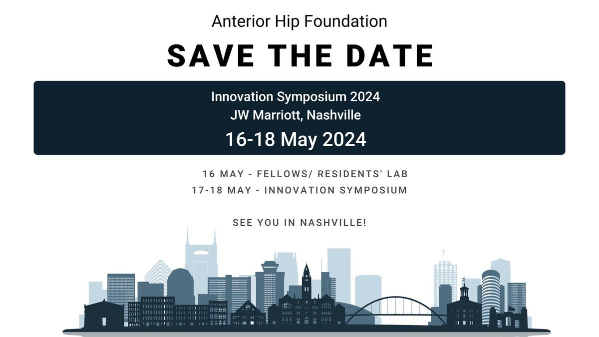Anterior Hip Foundation Innovation Symposium