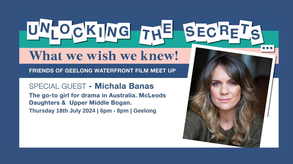 Unlocking the Secrets with the go-to-girl for drama! Michala Banas. 