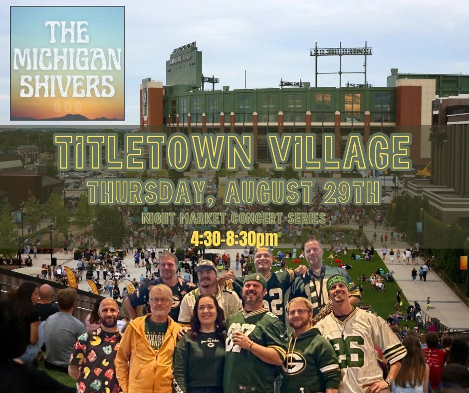 The Michigan Shivers @ Titletown Village-Night Market Concert Series