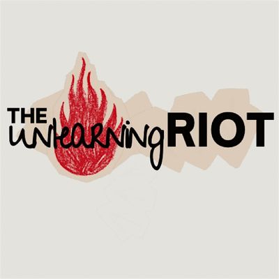 The Unlearning Riot