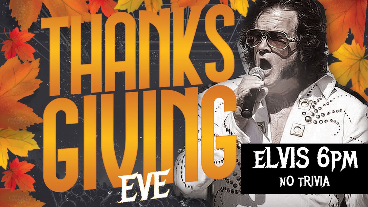 Thank ya, thank ya Thanksgiving Eve with Elvis