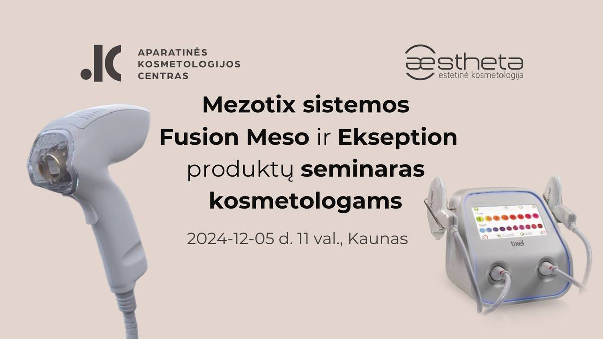 Mezotix sistemos, Fusion Meso ir Ekseption produkt\u0173 seminaras kosmetologams | Kaunas