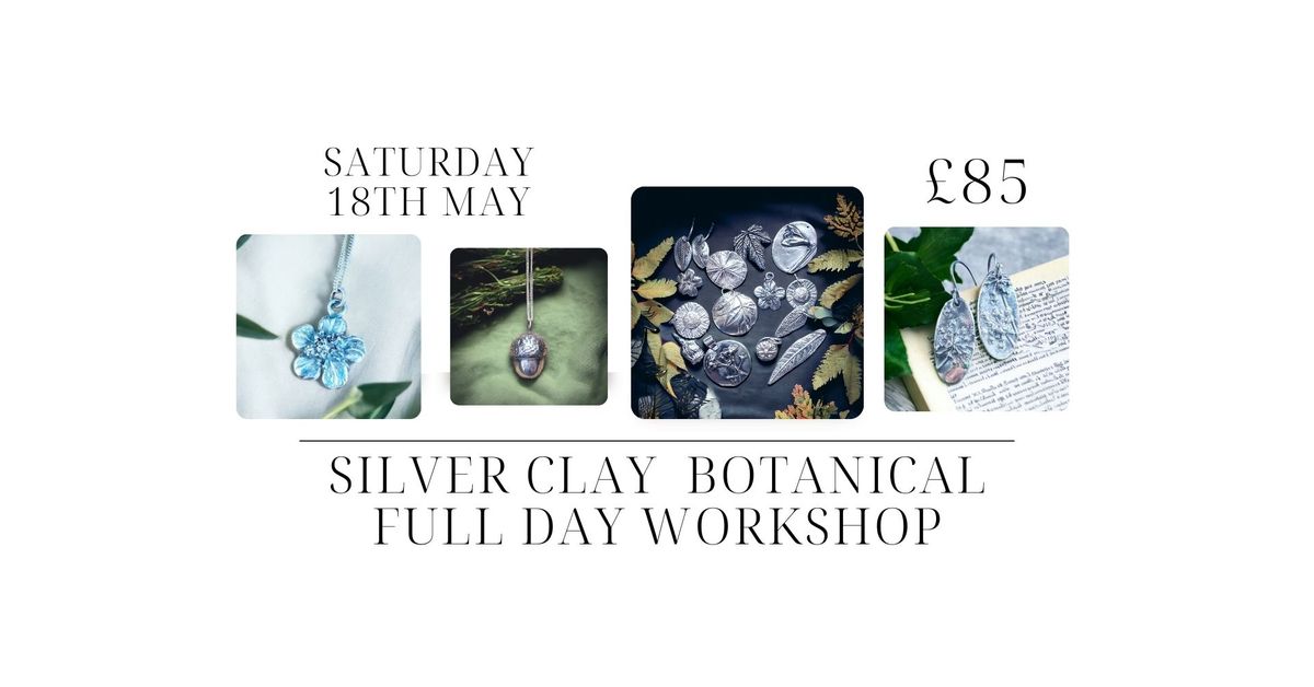 Silver Clay Botanical Workshop