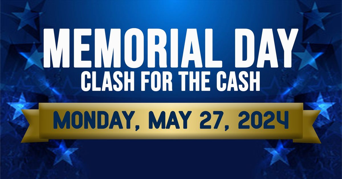 Memorial Day Clash for the Cash