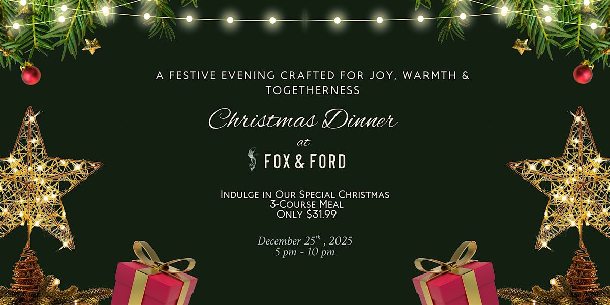Fox & Ford Christmas Dinner \u2013 Special 3-Course Holiday Meal