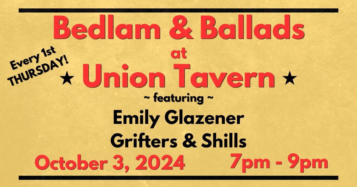 Bedlam & Ballads | Union Tavern featuring Emily Glazener and Grifters & Shills