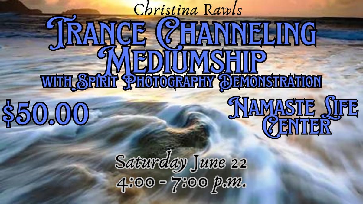 Trance Channeling Mediumship with Spirit Photography Demonstration with Christina Rawls