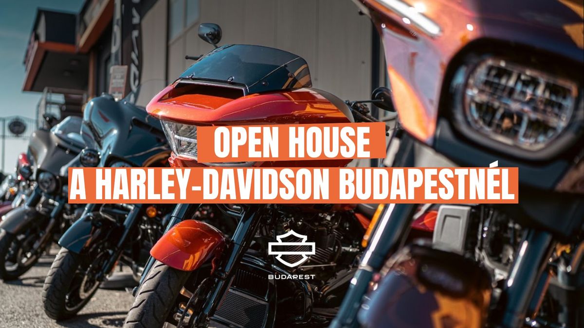 OPEN HOUSE a Harley-Davidson Budapestn\u00e9l