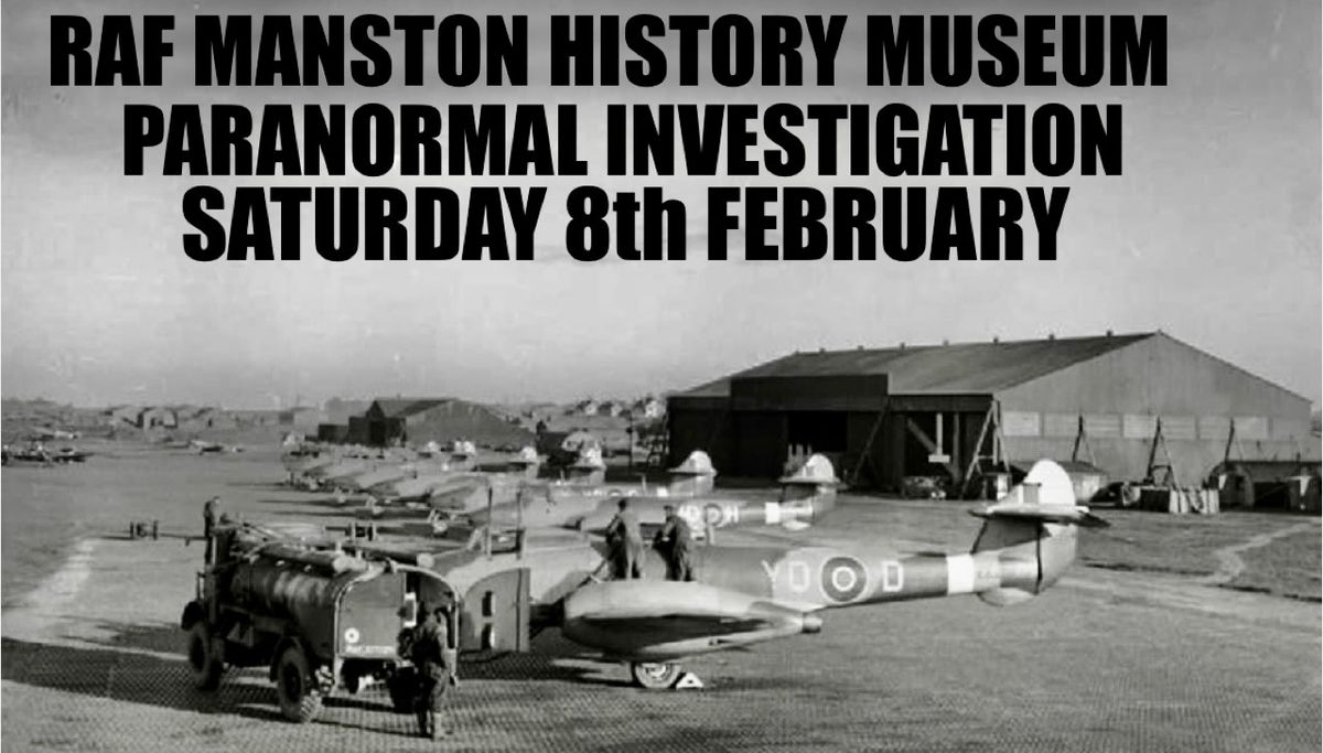 RAF MANSTON HISTORY MUSEUM - PARANORMAL INVESTIGATION 