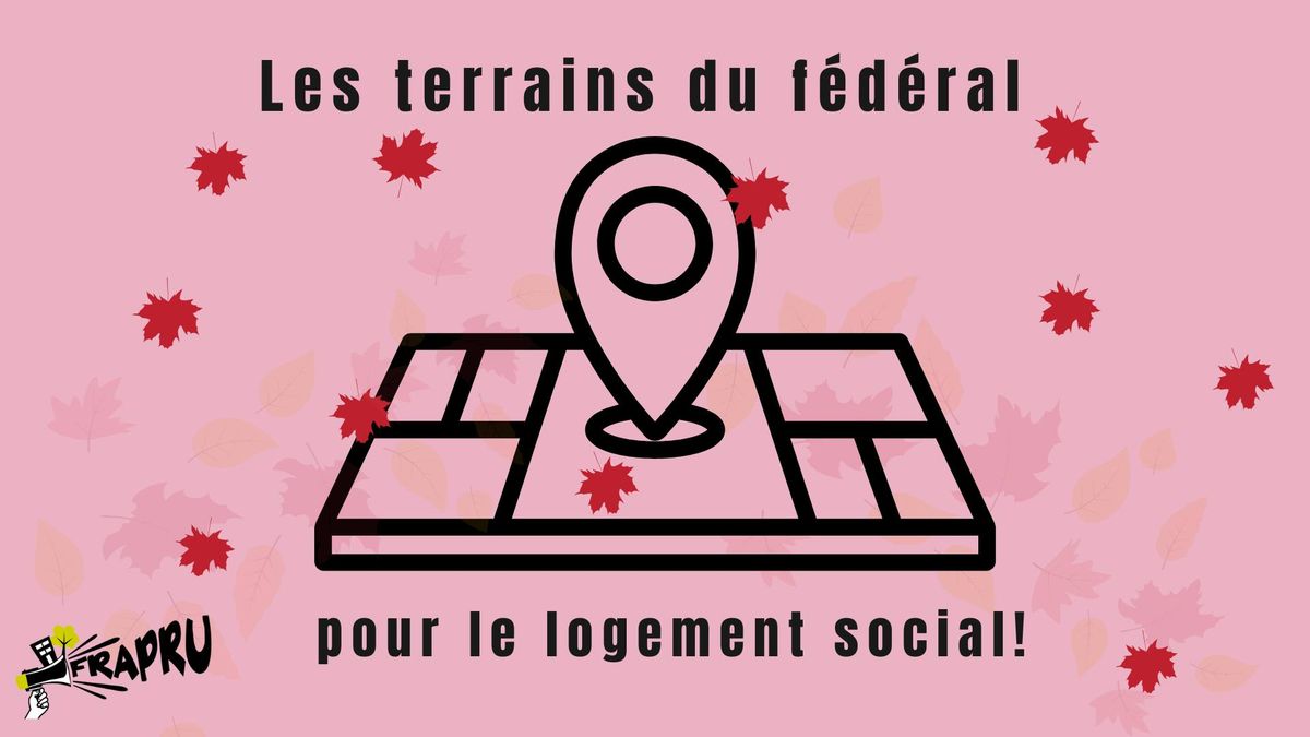 Montr\u00e9al : Les terrains du F\u00c9D\u00c9RAL pour le logement SOCIAL