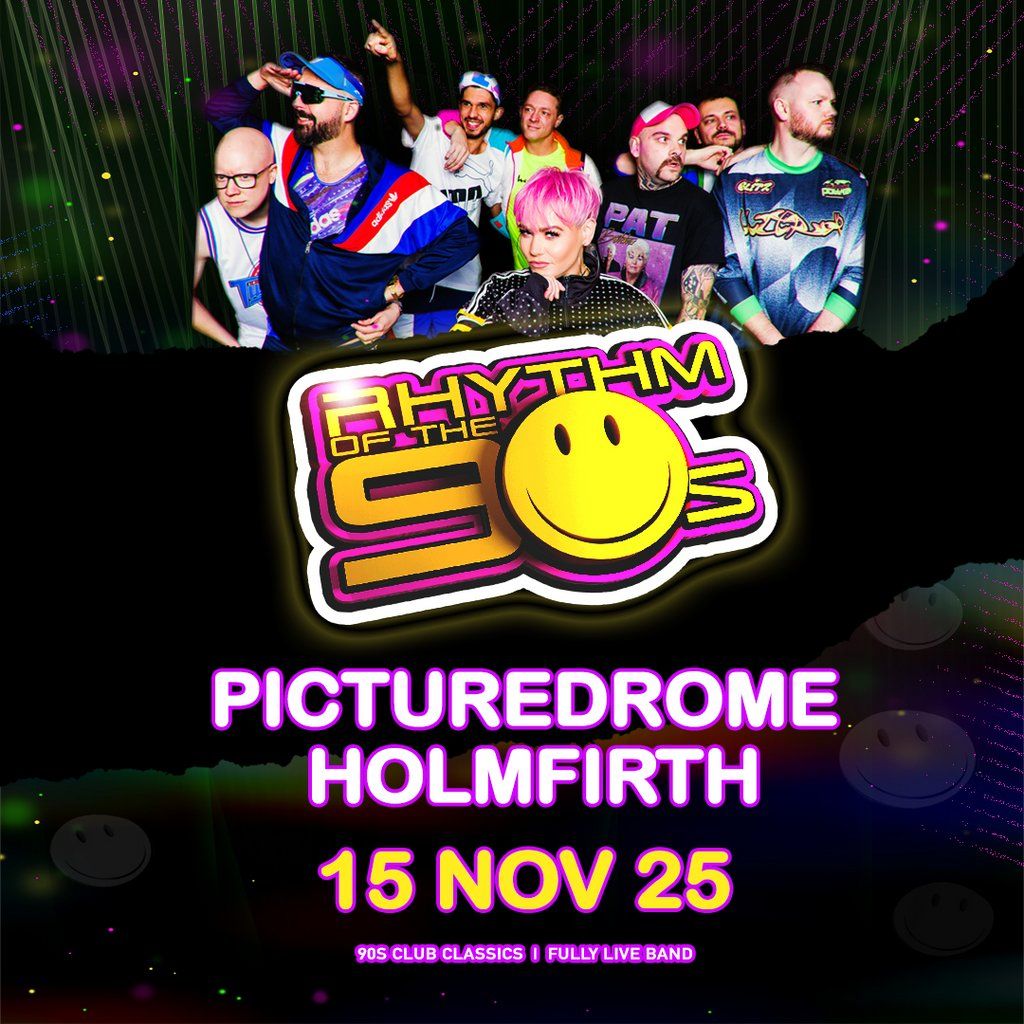 Rhythm of the 90s - Live at The Picturedrome - Holmfirth