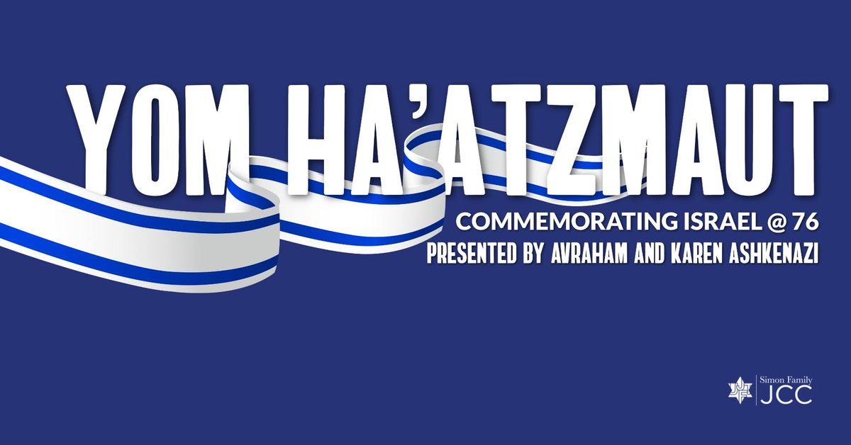 Yom Ha'Atzmaut: Commemorating Israel @ 76