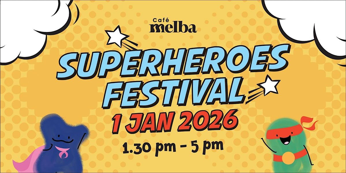 Superheroes Festival - Cafe Melba Mediapolis