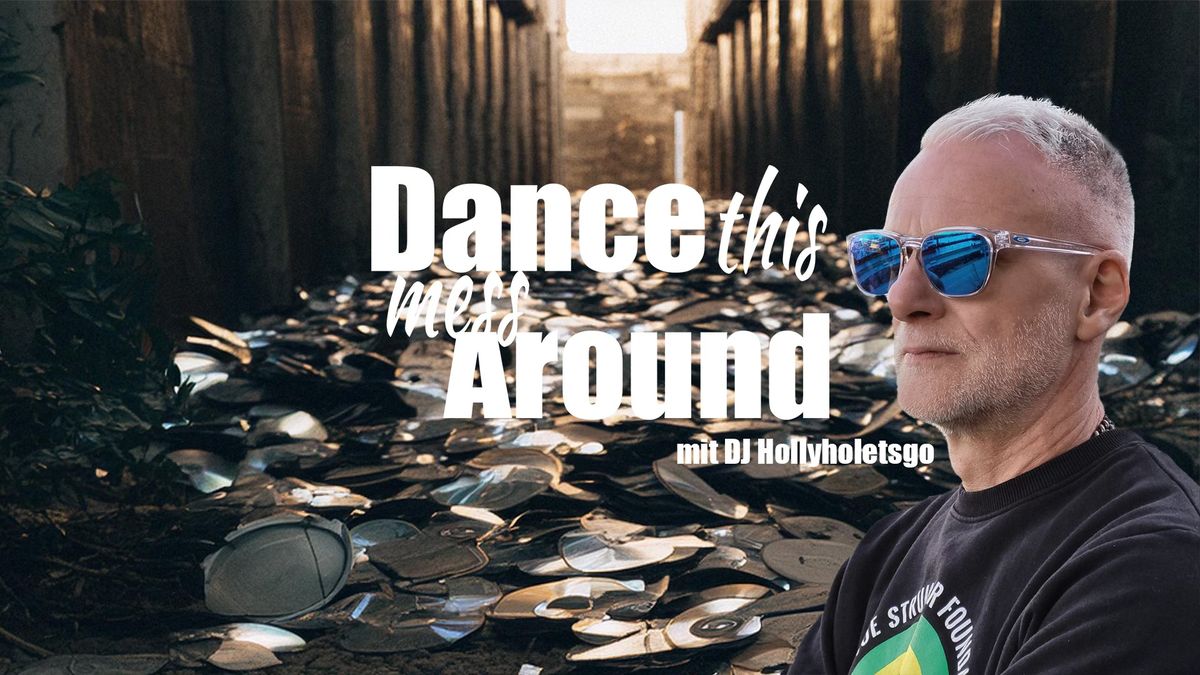 \u201eDance This Mess Around\u201c mit DJ Hollyholetsgo