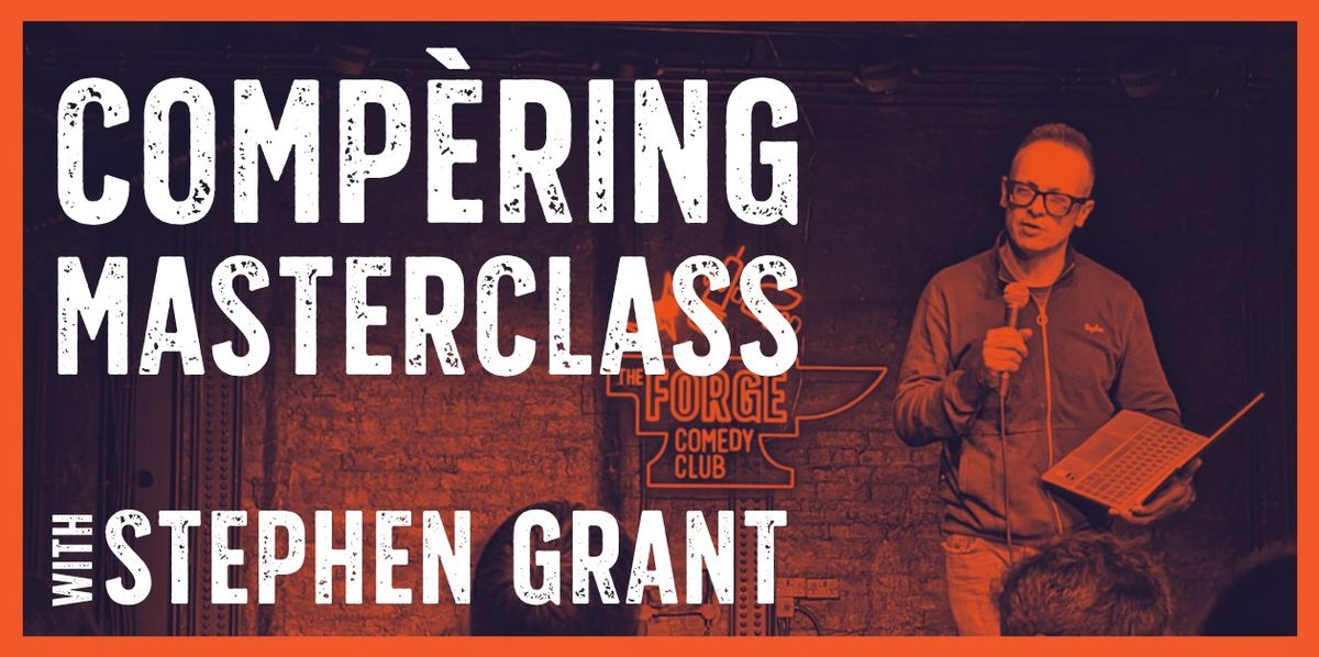 Comp\u00e8ring Masterclass with Stephen Grant