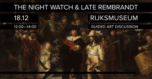 Guided Art Discussion: The Night Watch and Late Rembrandt