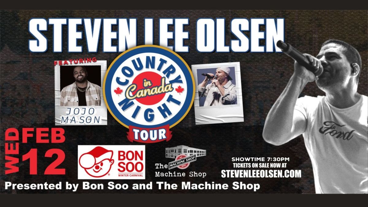 Bon Soo Presents: Country Night in Canada Tour Steven Lee Olsen Featuring JoJo Mason