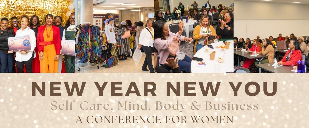 New Year New You: Self Care, Mind, Body & Business Women\u2019s Conference