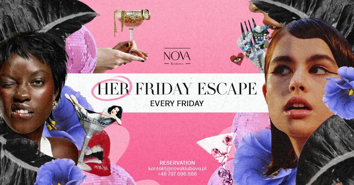 Her Friday Escape x Nova Klubova