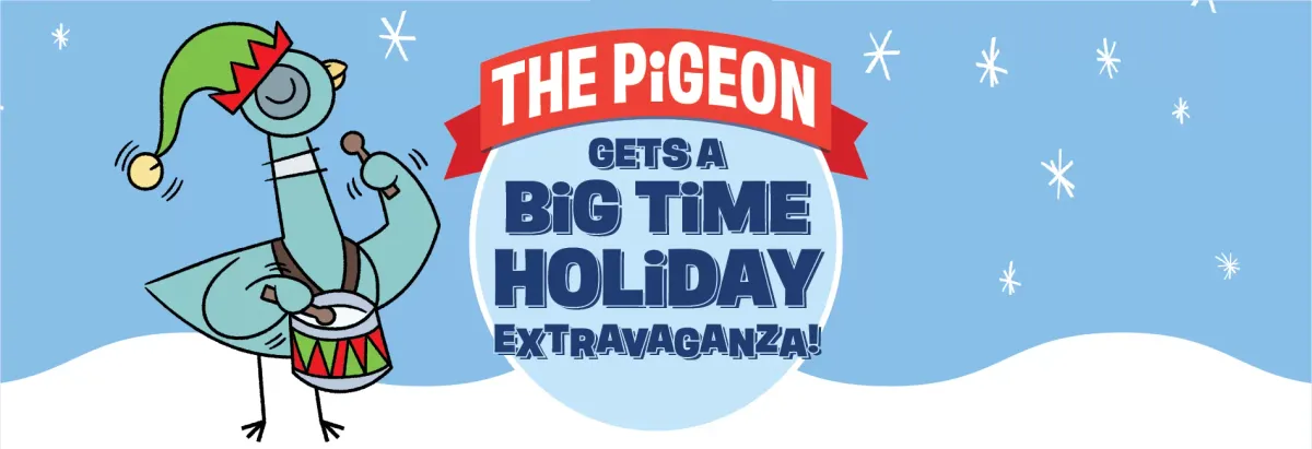 The Pigeon Gets A Big Time Holiday Extravaganza at Dallas Childrens Theater