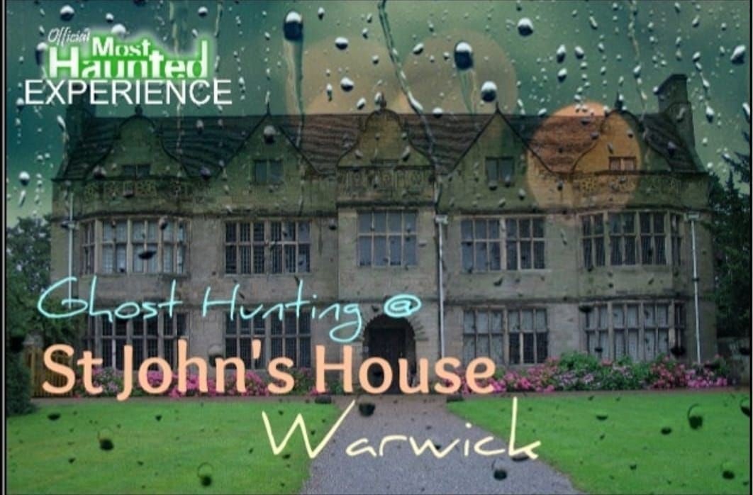 St John's House Warwick Ghost Hunt 