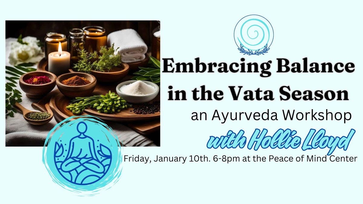 Embracing Balance in the Vata Season, an Ayurveda Workshop with Hollie Lloyd