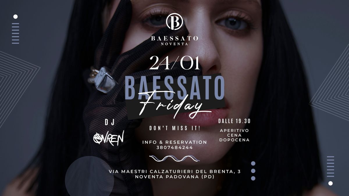 FRIDAY NIGHT | BAESSATO NOVENTA