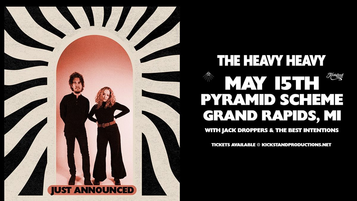 The Heavy Heavy + Jack Droppers & The Best Intentions | Pyramid Scheme 5\/15