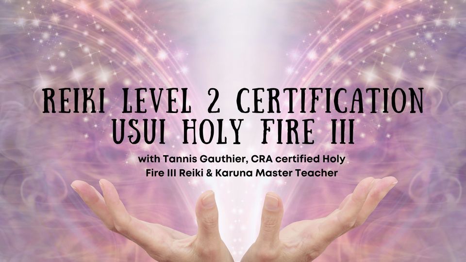 Reiki Level 2 Certification with Tannis Gauthier