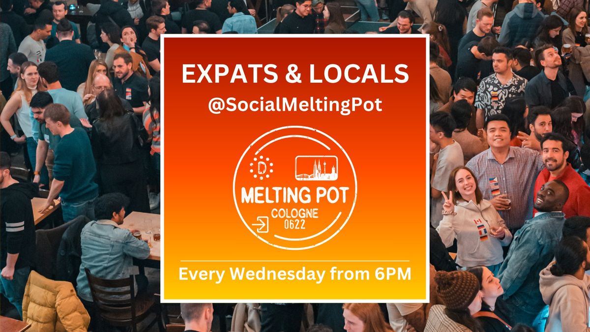 Expats & Locals | Weekly Wednesday Meetup in Cologne | Social Melting Pot