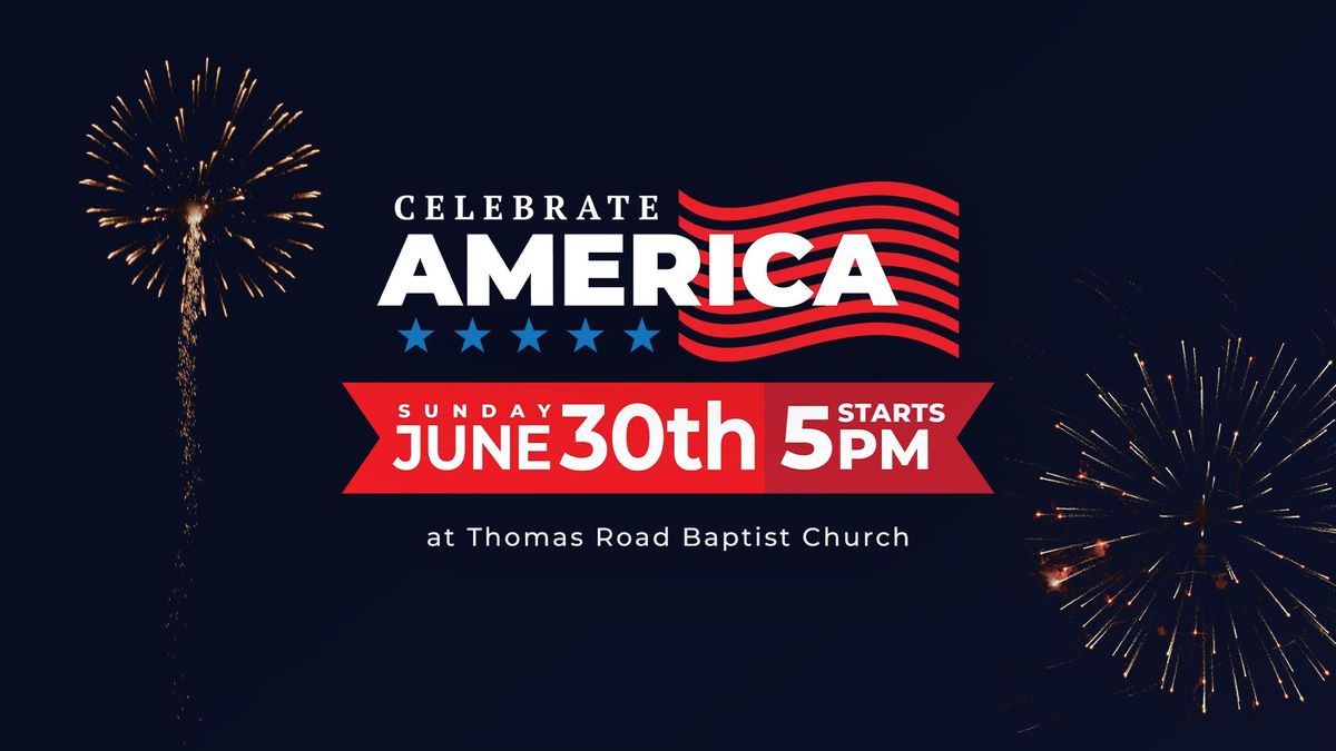 Celebrate America at Thomas Road Baptist Church
