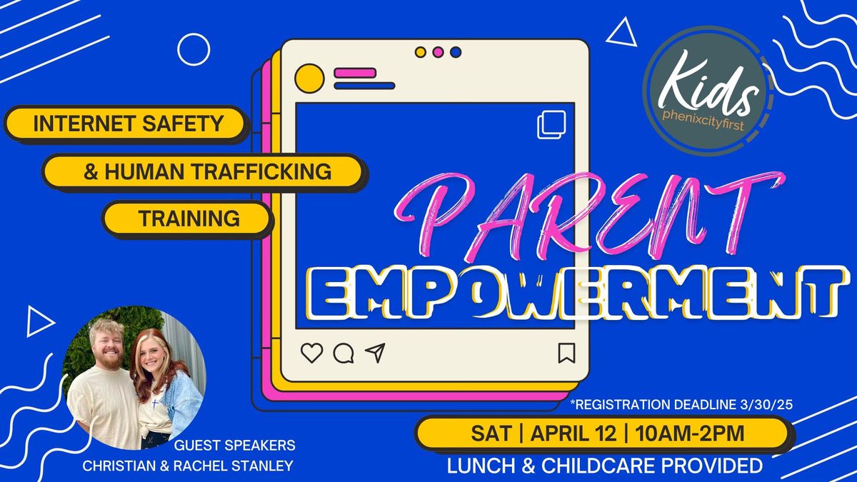 Parent Empowerment - Internet Safety & Human Trafficking Training