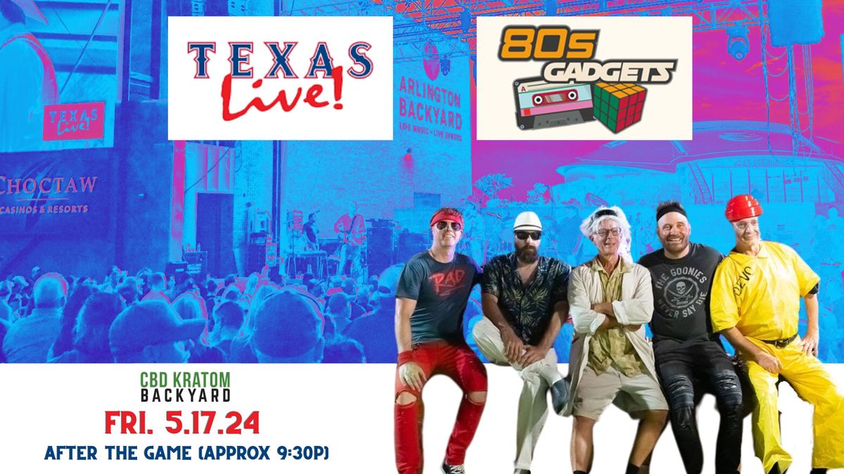 80s Gadgets at Texas Live! (After the Game)