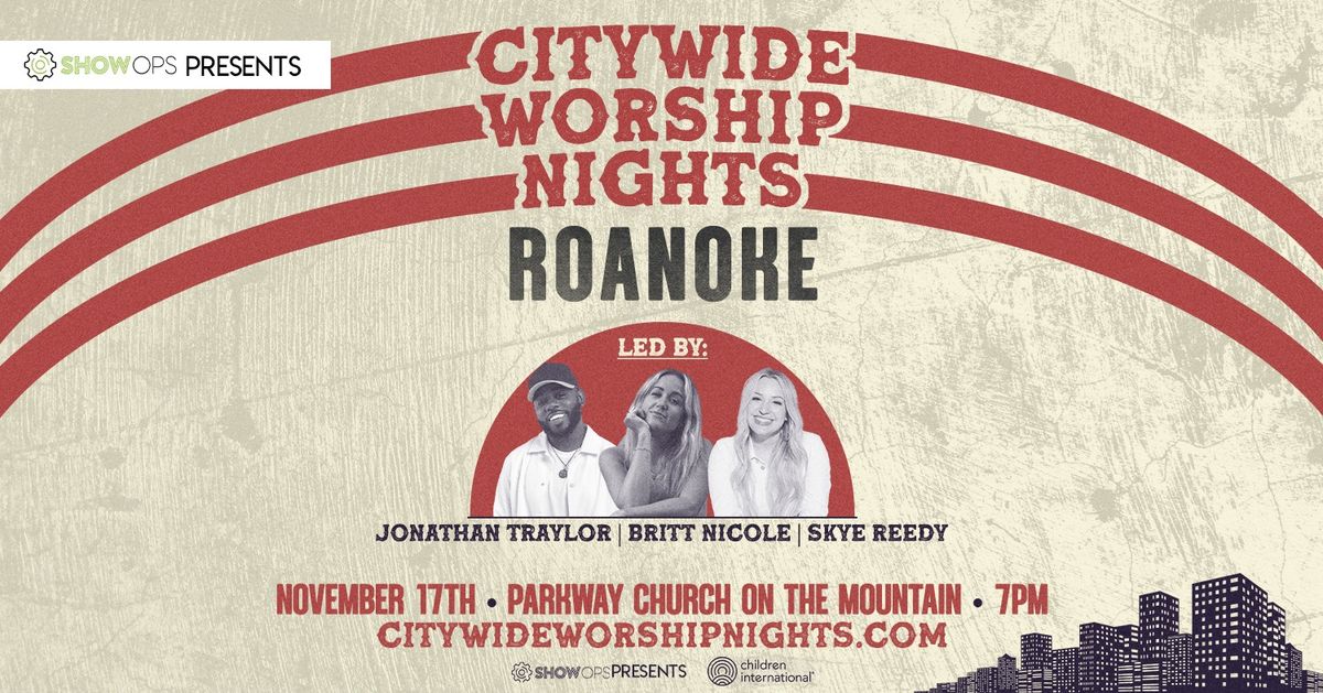 CITYWIDE WORSHIP NIGHTS: Roanoke | Virginia