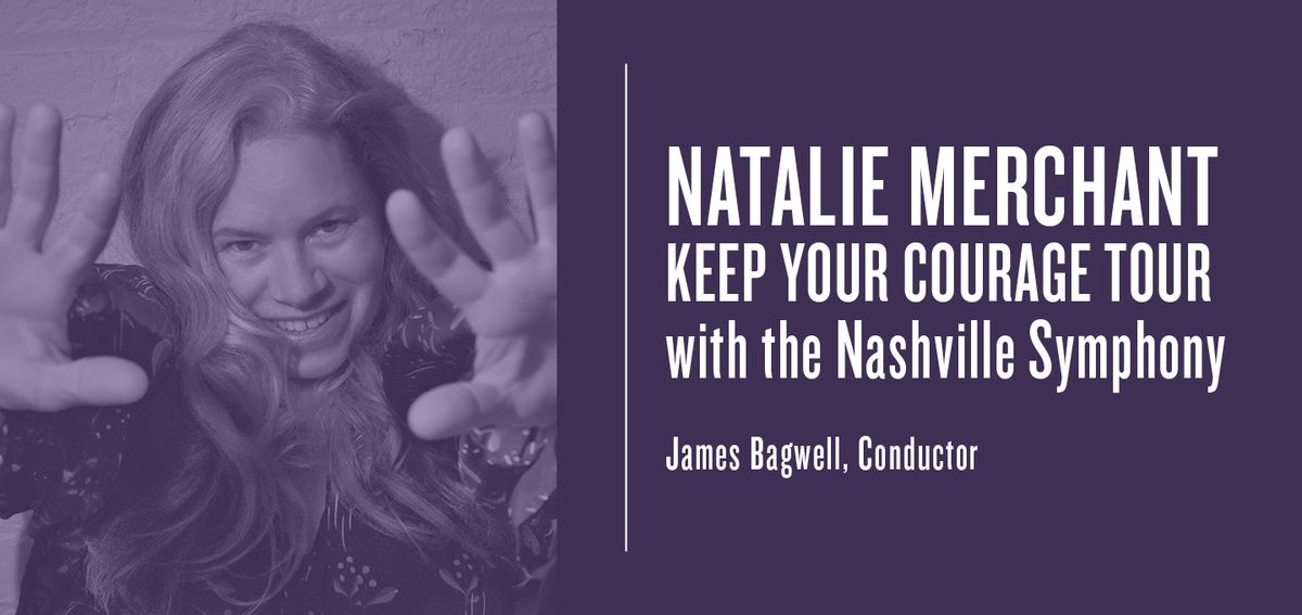 Natalie Merchant Keep Your Courage Tour with the Nashville Symphony