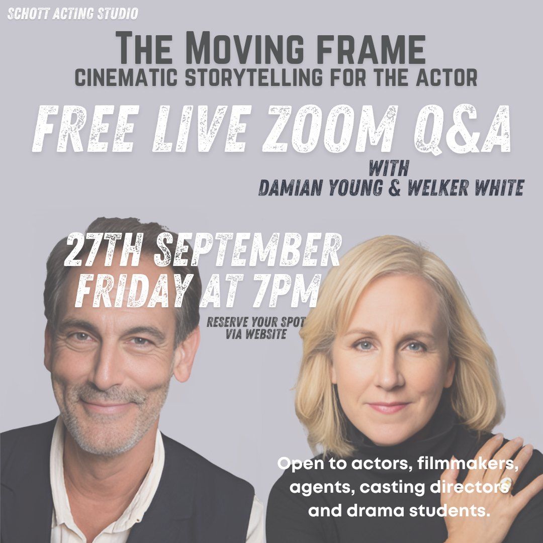 FREE LIVE ZOOM Q & A - CINEMATIC STORYTELLING FOR THE ACTOR