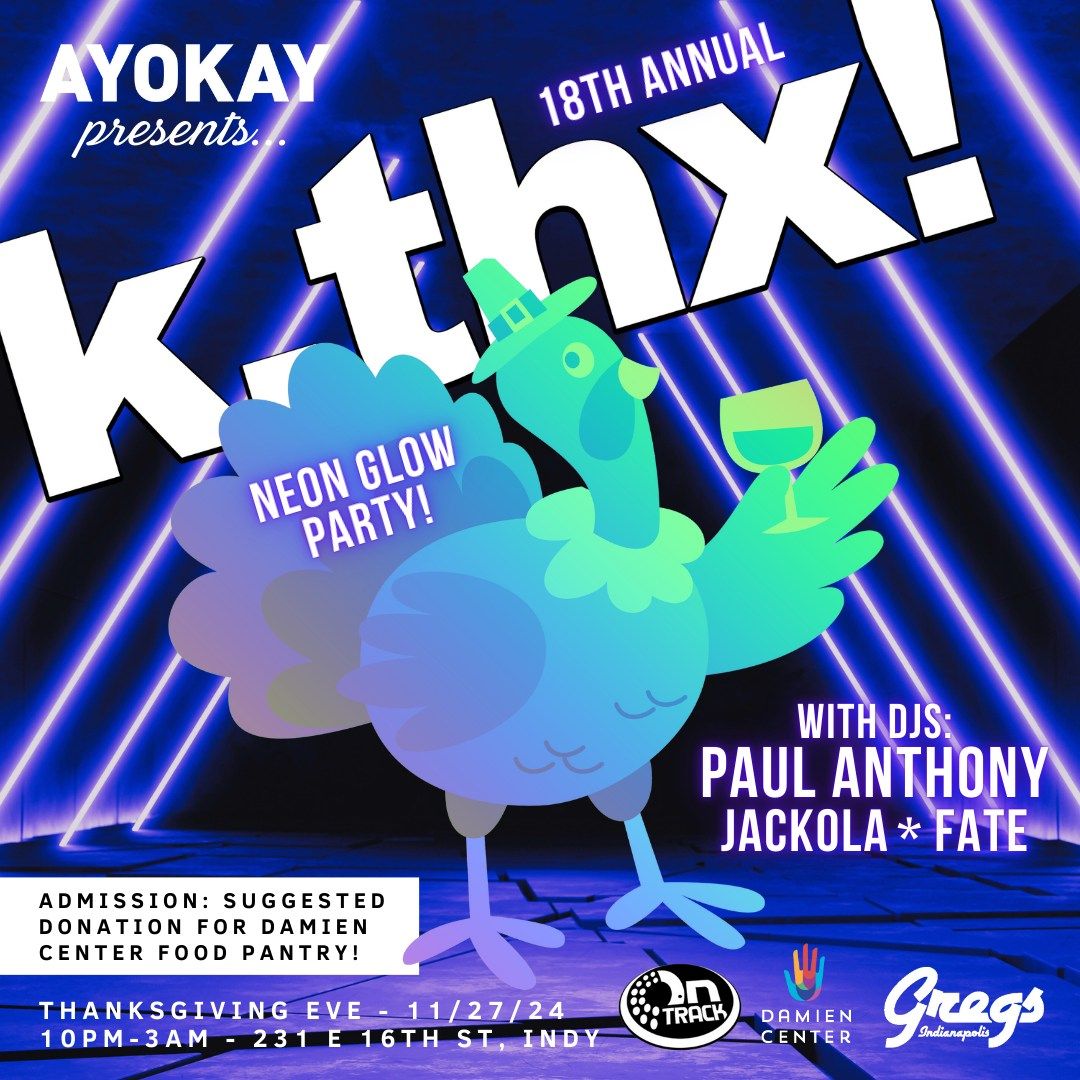 K,THX! Thanksgiving Eve w\/ Paul Anthony & More + Damien Food Pantry Drive