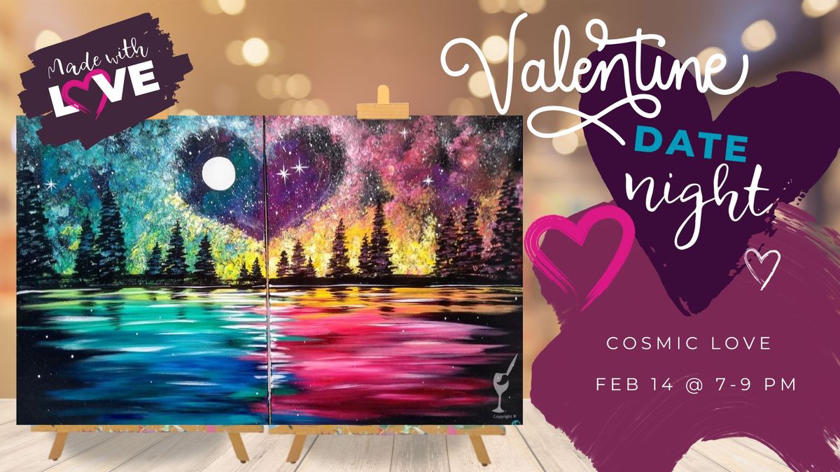 Cosmic Love - Valentine Paint Date Night! 