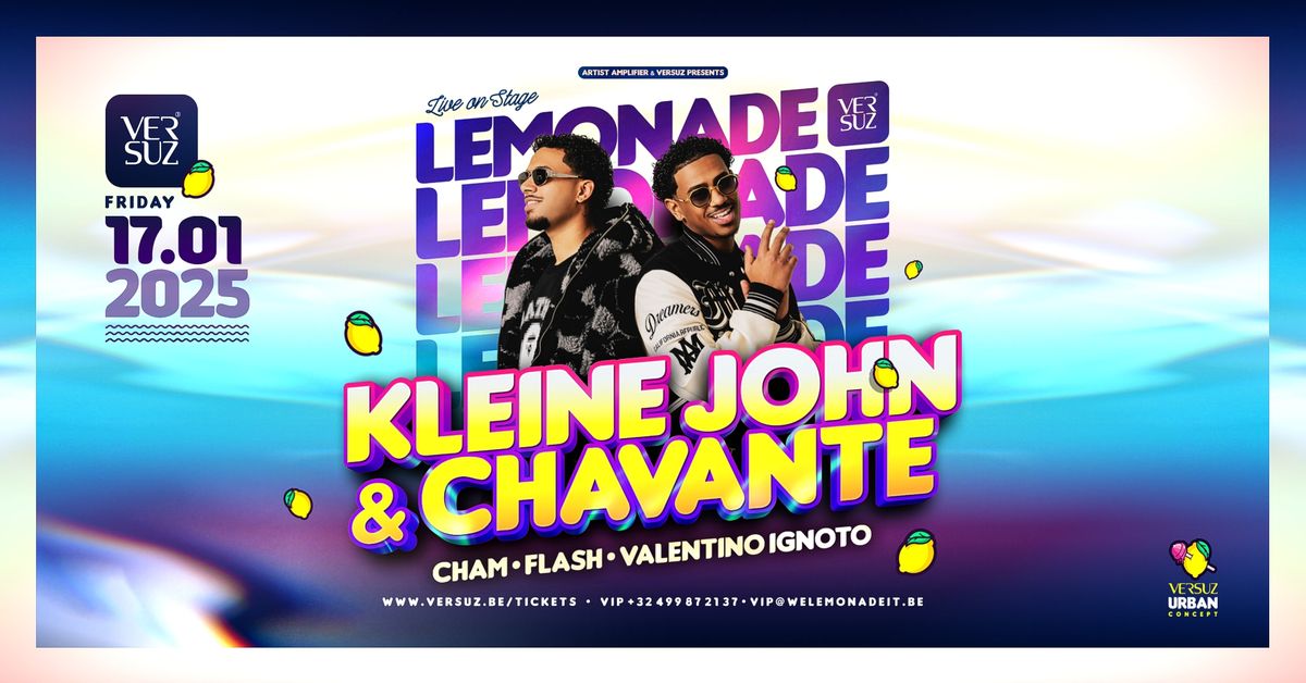 LEMONADE WELCOME 2025 w\/ KLEINE JOHN & CHAVANTE 