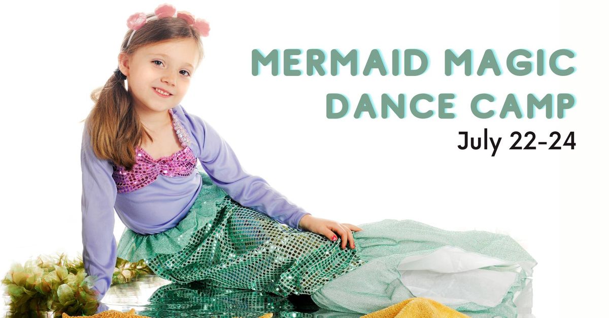 Mermaid Magic Dance Camp