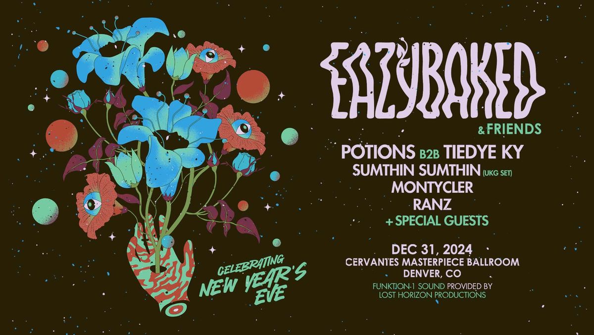 EAZYBAKED & Friends w\/ Potions b2b tiedye ky, Sumthin Sumthin, MontyCler, Ranz - NEW YEARS EVE 2025