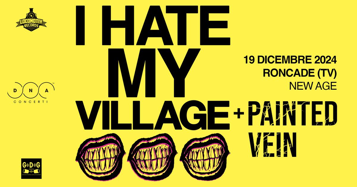 I Hate My Village + Painted Vein - New Age, Treviso