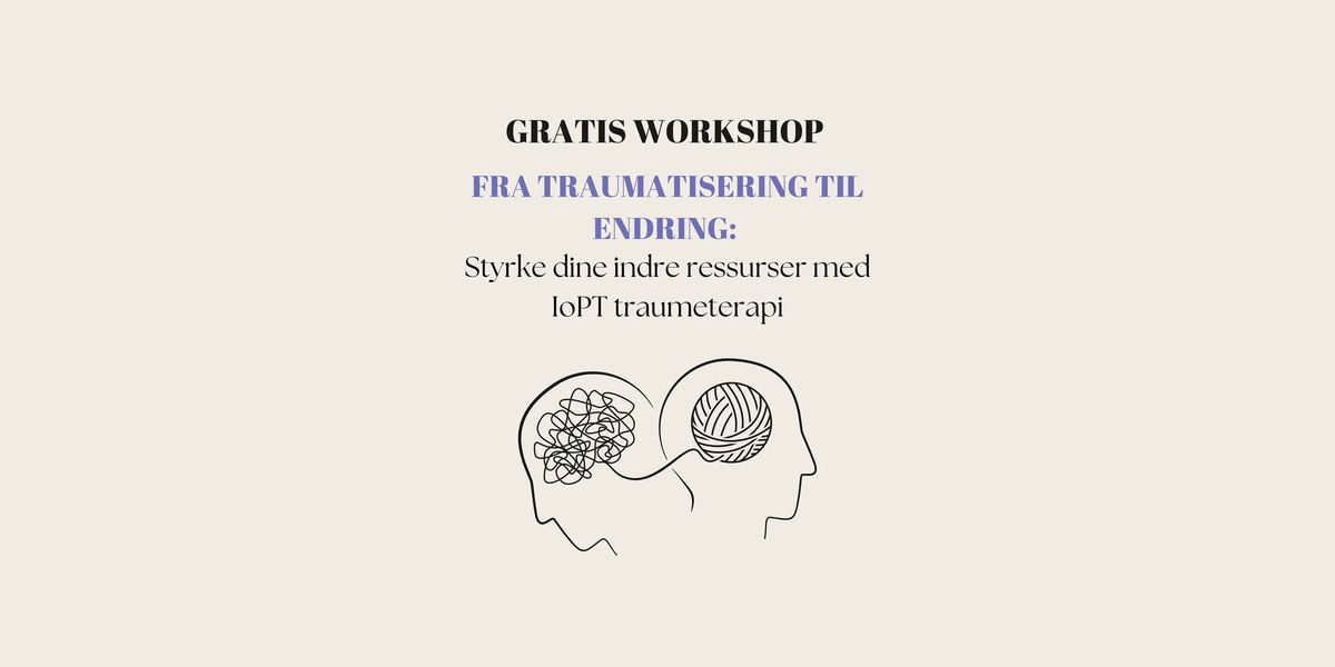 Styrke dine indre ressurser med IoPT traumeterapi - GRATIS WORKSHOP