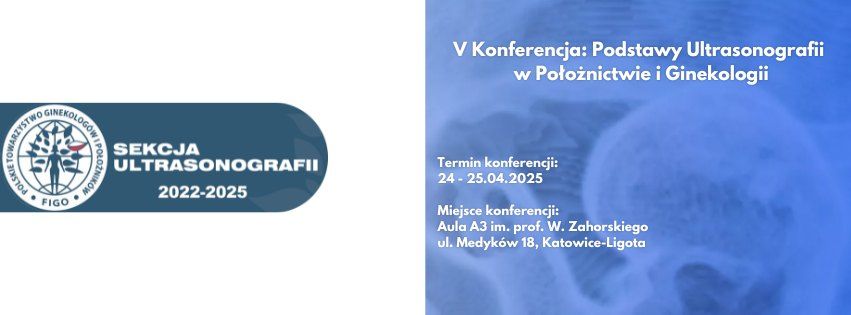 V Konferencja: Podstawy Ultrasonografii w Po\u0142o\u017cnictwie i Ginekologii