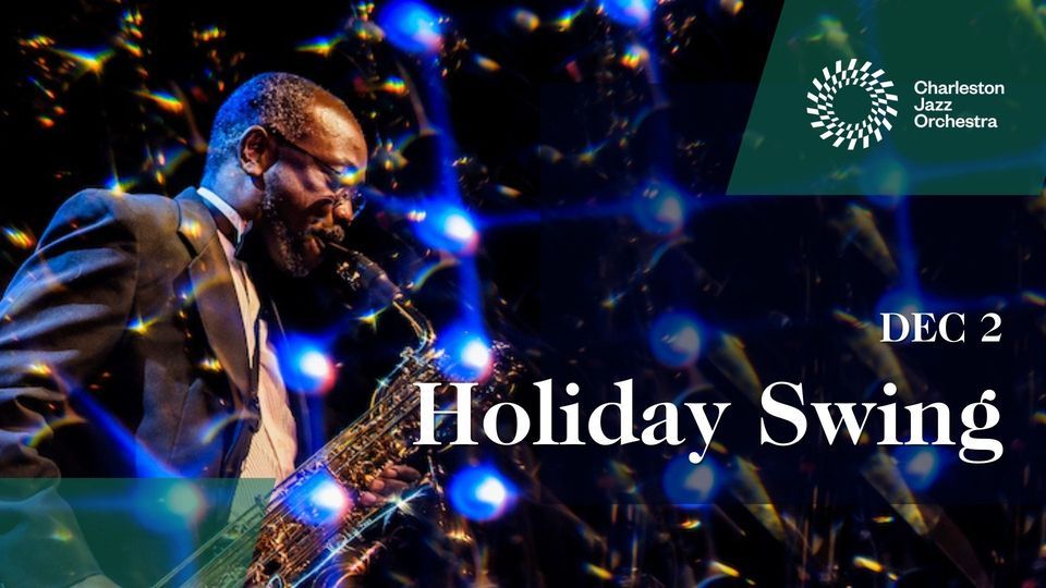 HOLIDAY SWING: A Charleston Jazz Tradition