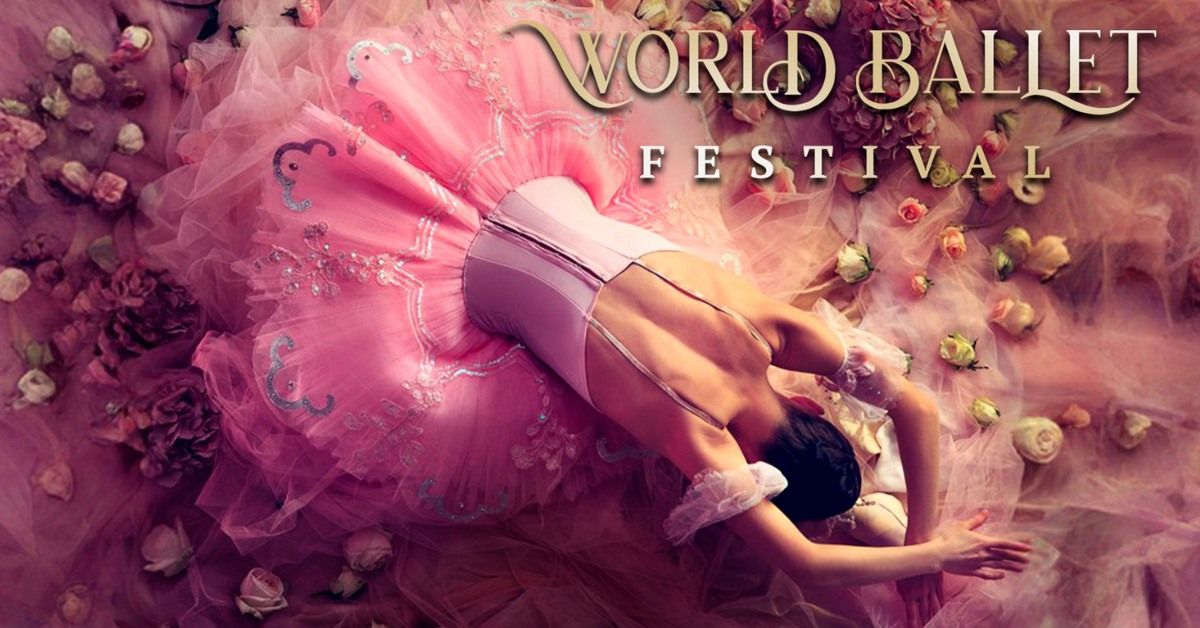 World Ballet Festival: Ballet Blockbusters
