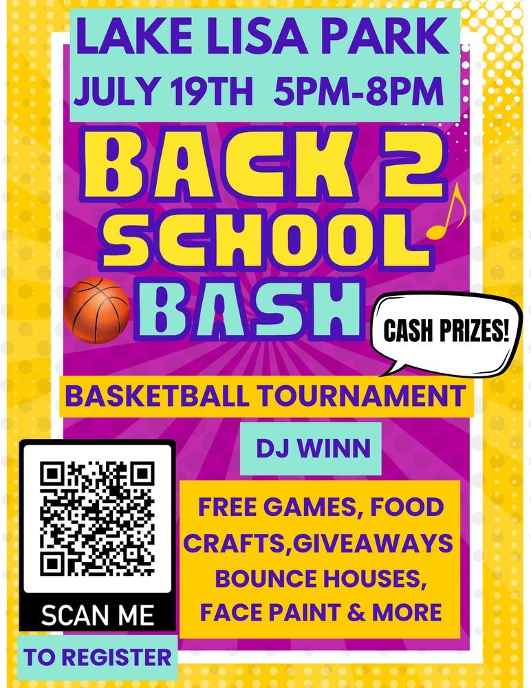 Lake Lisa Park Back to School Bash and Basketball Tournament $300 Cash Prize!!!