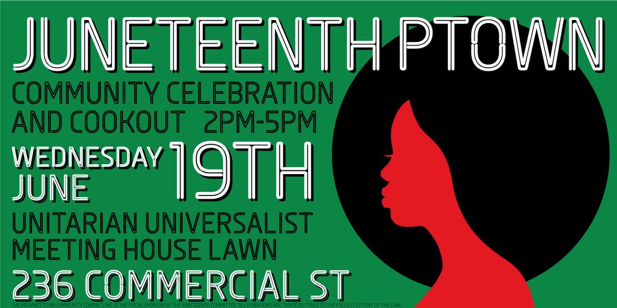 JUNETEENTH PTOWN Community Celebration and Cookout