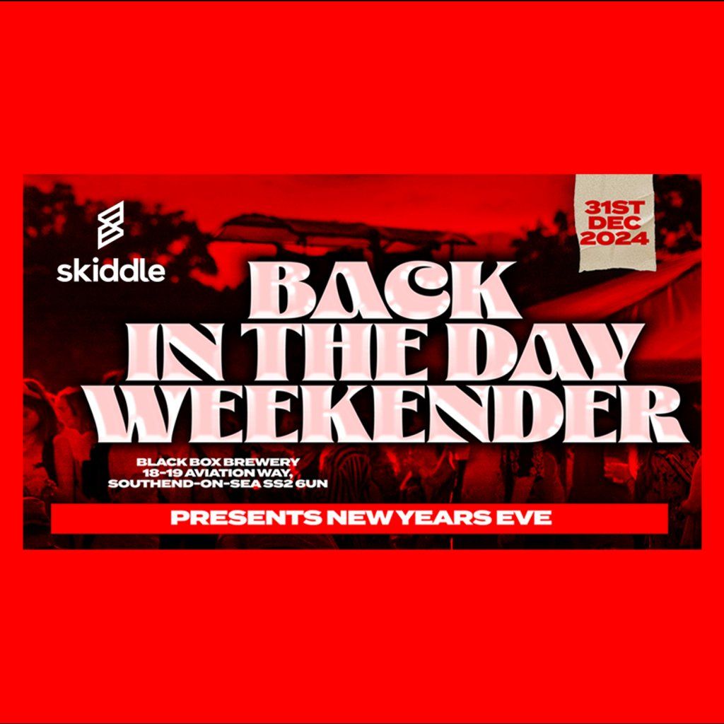 Back in the Day Weekender - New Years Eve