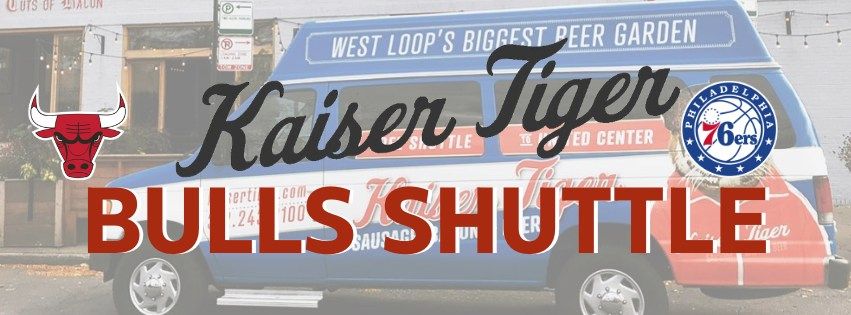 Kaiser Tiger FREE Bulls vs. 76'ers  Shuttle